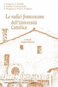 Le radici francescane dell'Università Cattolica (eBook, PDF) - Preziosi, Ernesto