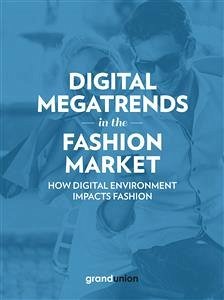 Digital Megatrends in the Fashion Market (eBook, ePUB) - Union Italia, Grand