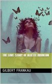 The Love Story of Aliette Brunton (eBook, PDF)