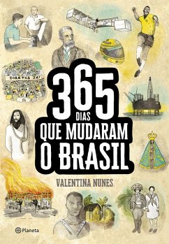 365 Dias Que Mudaram A História Do Brasil (eBook, ePUB) - Nunes, Valentina