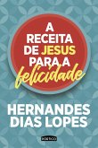 A receita de Jesus para a felicidade (eBook, ePUB)