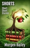 Shorts ~ Short Short Stories (Morgen Bailey's Short Story Collections) (eBook, ePUB)