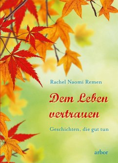Dem Leben vertrauen (eBook, ePUB) - Remen, Rachel Naomi