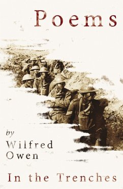 Poems by Wilfred Owen - In the Trenches (eBook, ePUB) - Owen, Wilfred
