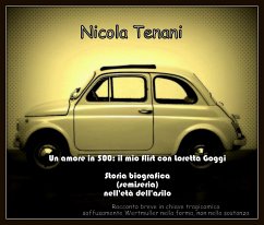 Un amore in 500: il mio flirt con Loretta Goggi. (eBook, ePUB) - Tenani, Nicola