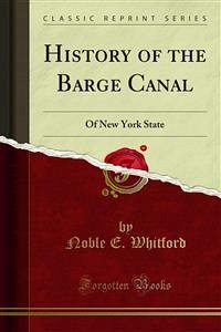 History of the Barge Canal (eBook, PDF) - E. Whitford, Noble