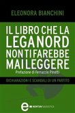 Il libro che la Lega Nord non ti farebbe mai leggere (eBook, ePUB)