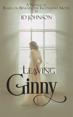 Leaving Ginny: Based on Beneath the Inconstant Moon (eBook, ePUB) - Johnson, ID