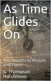 As Time Glides On / The Months in Picture and Poem (eBook, PDF)