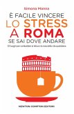È facile vincere lo stress a Roma se sai dove andare (eBook, ePUB)