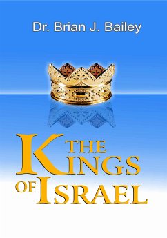 Kings of Israel (eBook, ePUB) - Brian J. Bailey, Dr.