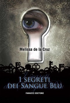 I segreti dei Sangue Blu (eBook, ePUB) - de la Cruz, Melissa