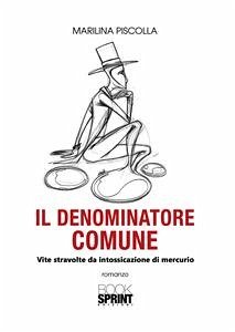 Il denominatore comune (eBook, ePUB) - Piscolla, Marilina