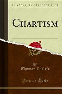 Chartism (eBook, PDF) - Carlyle, Thomas