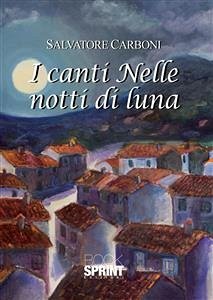 I canti nelle notti di luna (eBook, ePUB) - Carboni, Salvatore