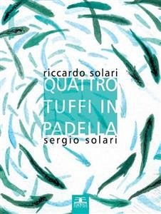 Quattro tuffi in padella (eBook, PDF) - Solari, Sergio Solari, Riccardo