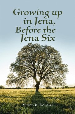 Growing up in Jena, Before the Jena Six (eBook, ePUB) - Douglas, Murray K.