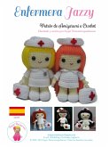 Enfermera Jazzy, Patrón de Amigurumi a Crochet (eBook, ePUB)