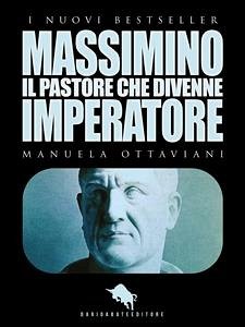 MASSIMINO, il pastore che divenne imperatore (eBook, ePUB) - Ottaviani, Manuela