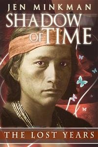 Shadow of Time: The Lost Years (eBook, ePUB) - Minkman, Jen