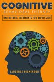 Cognitive Behavioural Therapy: And Natural Treatments For Depression (eBook, ePUB)