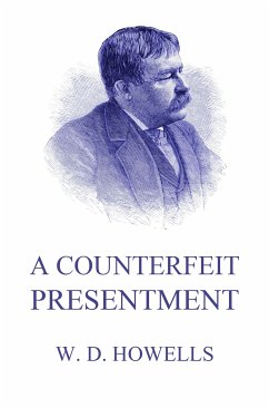 A Counterfeit Presentment (eBook, ePUB) - Howells, William Dean