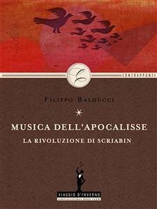 Musica dell'apocalisse: la rivoluzione di Scriabin (eBook, ePUB) - Balducci, Filippo