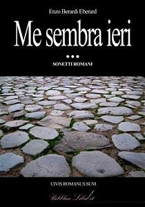 Me sembra ieri - Sonetti romani (eBook, ePUB) - Berardi Eberard, Enzo