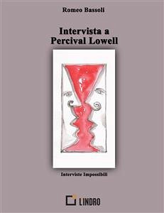 Intervista a Percival Lowell (eBook, ePUB) - Bassoli, Romeo