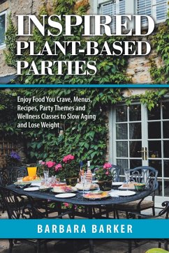 Inspired Plant-Based Parties (eBook, ePUB) - Barker, Barbara