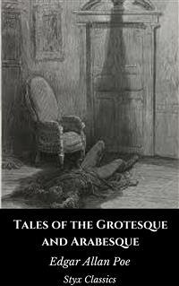 Tales of the Grotesque and Arabesque (eBook, ePUB) - Allan Poe, Edgar; Classics, Styx