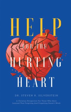 Help for the Hurting Heart (eBook, ePUB) - Silverstein, Steven R.