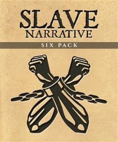 Slave Narrative Six Pack (eBook, ePUB) - Beecher Stowe, Harriet