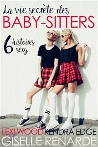 La vie secrète des baby-sitters (eBook, ePUB) - Renarde, Giselle