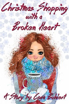 Christmas Shopping with a Broken Heart (eBook, ePUB) - Buhlert, Cora