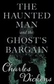 The Haunted Man and the Ghost's Bargain (Fantasy and Horror Classics) (eBook, ePUB)