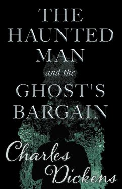 The Haunted Man and the Ghost's Bargain (Fantasy and Horror Classics) (eBook, ePUB) - Dickens, Charles