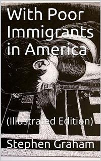 With Poor Immigrants in America (eBook, PDF) - Graham, Stephen