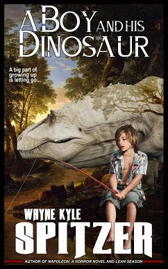 A Boy and His Dinosaur (eBook, ePUB) - Kyle Spitzer, Wayne
