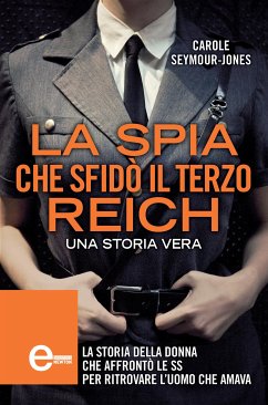 La spia che sfidò il Terzo Reich (eBook, ePUB) - Jones; Seymour, Carole