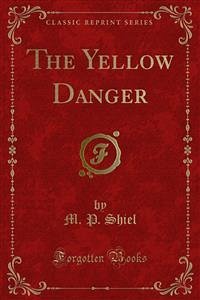 The Yellow Danger (eBook, PDF) - P. Shiel, M.