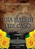 Una madre per caso (eBook, ePUB)