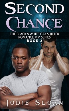 Second Chance ( The Black & White Gay Shifter Romance MM Series ) (eBook, ePUB) - Sloan, Jodie