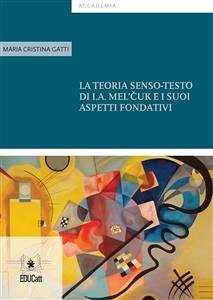 la teoria senso-testo di I.A. Mel’cuk e i suoi aspetti fondativi (eBook, PDF) - Cristina Gatti, Maria