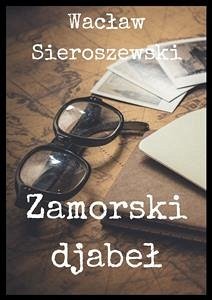 Zamorski djabeł (eBook, ePUB) - Sieroszewski, Wacław