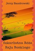 Szkarłatna Róża Raju Boskiego (eBook, ePUB) Szkarłatna Róża Raju Boskiego (eBook, ePUB)