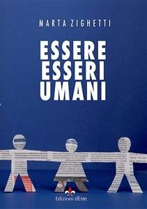 essere esseri umani (eBook, ePUB) - Zighetti, Marta