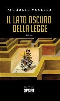 Il lato oscuro della legge (eBook, ePUB) - Musella, Pasquale