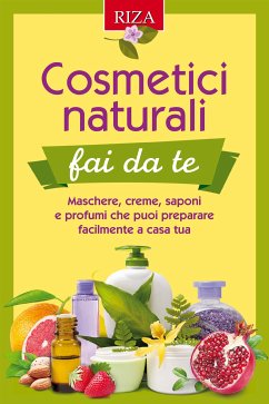 Cosmetici naturali fai da te (fixed-layout eBook, ePUB) - Caprioglio, Vittorio