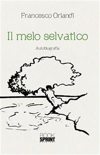 Il melo selvatico (eBook, ePUB) - Orlandi, Francesco